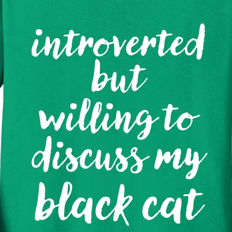 Introverted But Willing To Discuss My Black Cat Kids Long Sleeve Shirt