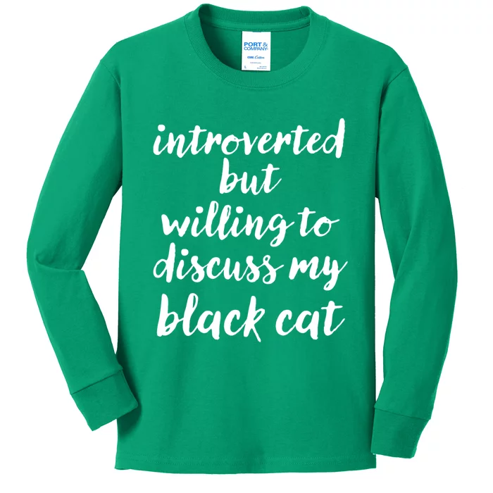 Introverted But Willing To Discuss My Black Cat Kids Long Sleeve Shirt