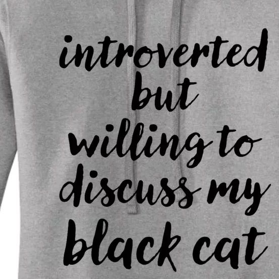 Introverted But Willing To Discuss My Black Cat Women's Pullover Hoodie