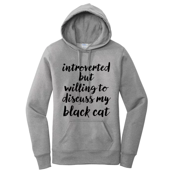 Introverted But Willing To Discuss My Black Cat Women's Pullover Hoodie