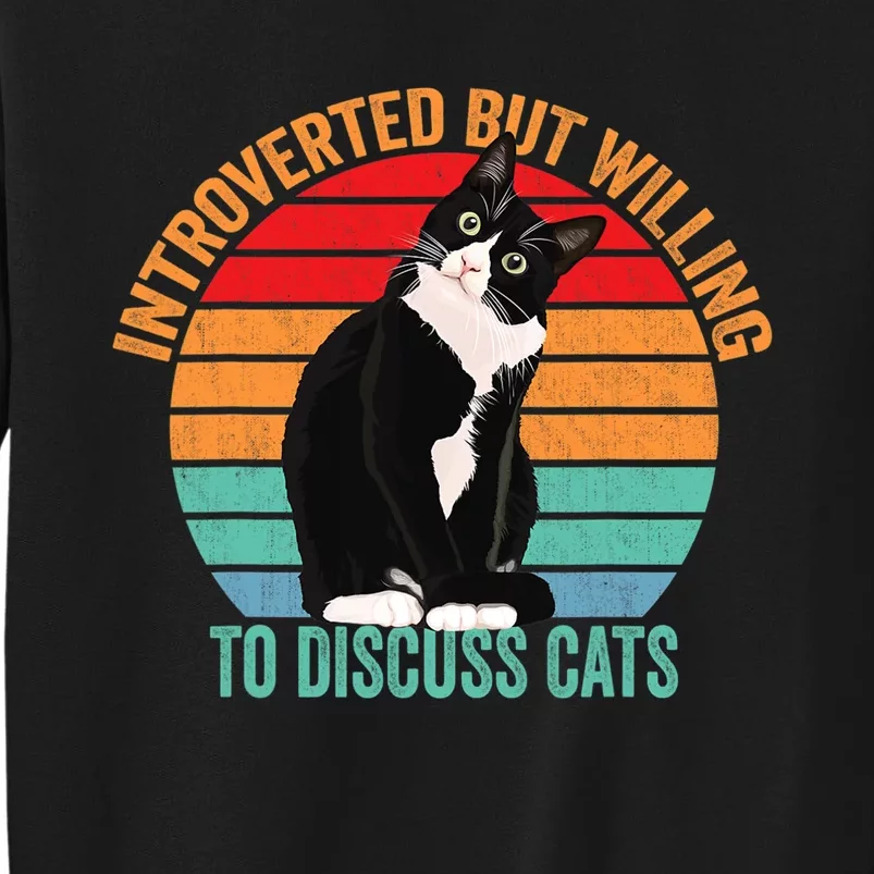 Introverted But Willing To Discuss Cats Introverted Cat Sweatshirt