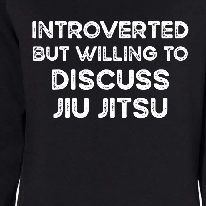 Introverted But Willing To Discuss JiuJitsu Womens California Wash Sweatshirt