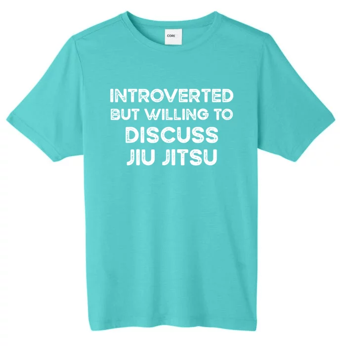 Introverted But Willing To Discuss JiuJitsu ChromaSoft Performance T-Shirt