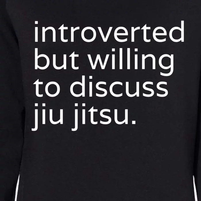 Introverted But Willing To Discuss JiuJitsu Womens California Wash Sweatshirt