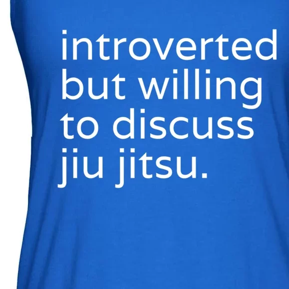 Introverted But Willing To Discuss JiuJitsu Ladies Essential Flowy Tank