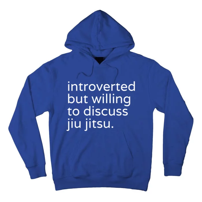 Introverted But Willing To Discuss JiuJitsu Tall Hoodie