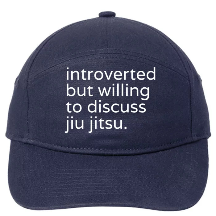 Introverted But Willing To Discuss JiuJitsu 7-Panel Snapback Hat