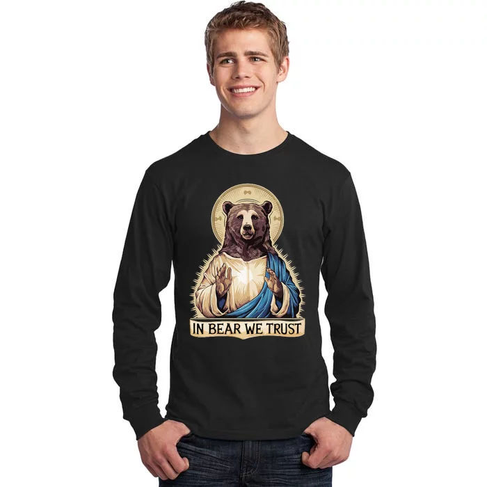 In Bear We Trust I Choose The Bear 2024 Tall Long Sleeve T-Shirt