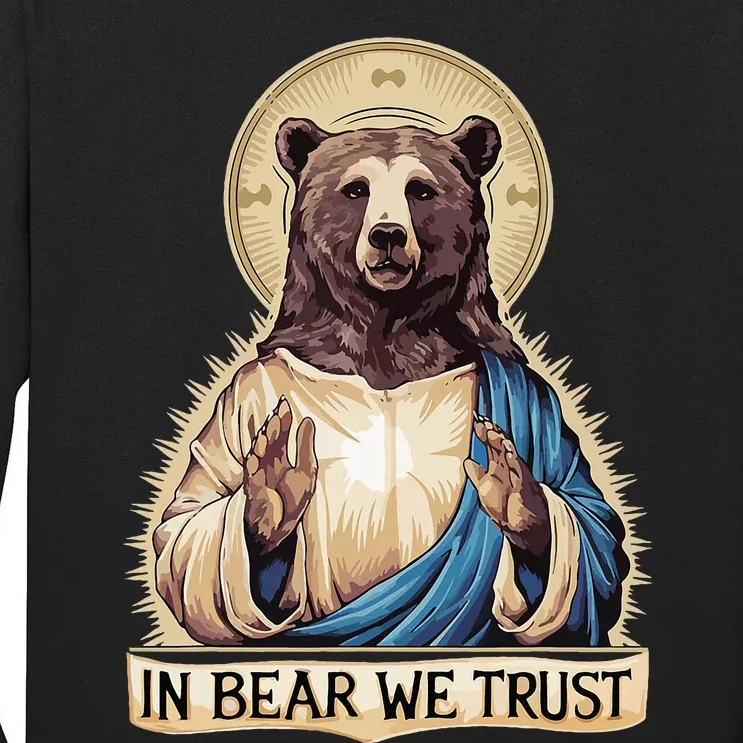 In Bear We Trust I Choose The Bear 2024 Tall Long Sleeve T-Shirt