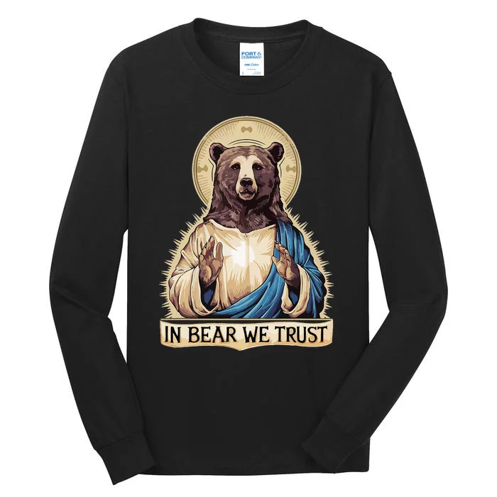 In Bear We Trust I Choose The Bear 2024 Tall Long Sleeve T-Shirt