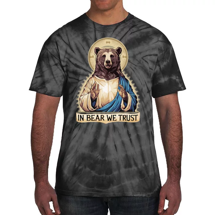 In Bear We Trust I Choose The Bear 2024 Tie-Dye T-Shirt