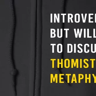 Introvert But Willing To Discuss Thomistic Metaphysics Full Zip Hoodie