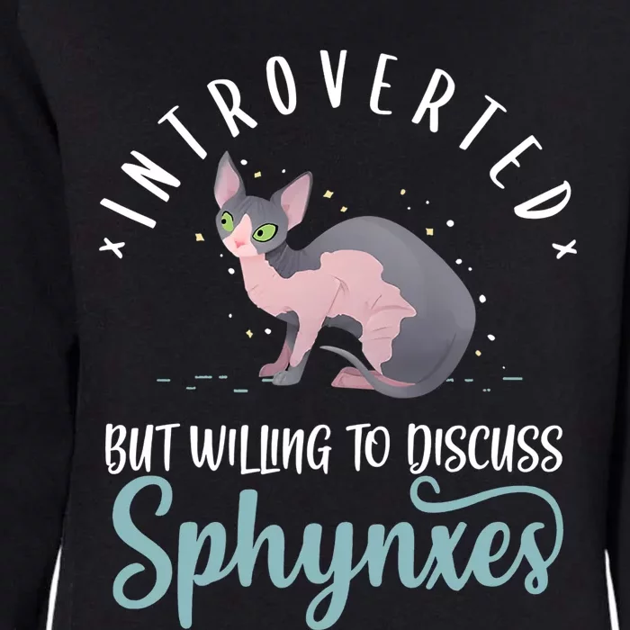 Introverted But Willing To Discuss Funny Sphynxes Cat Sphinx Premium Womens California Wash Sweatshirt