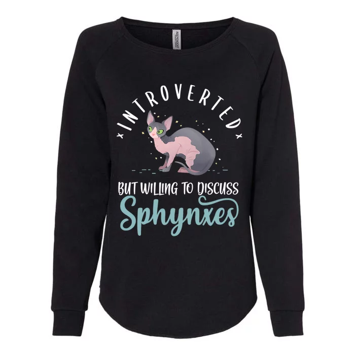 Introverted But Willing To Discuss Funny Sphynxes Cat Sphinx Premium Womens California Wash Sweatshirt