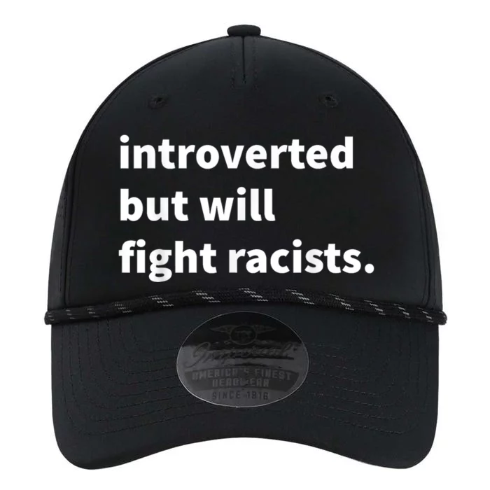 Introverted But Will Fight Racists Performance The Dyno Cap