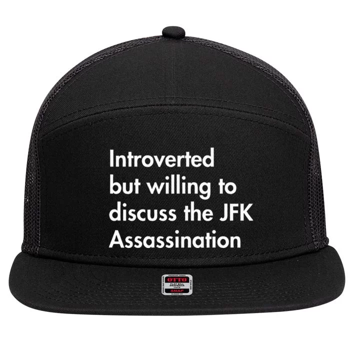 Introverted But Willing To Discuss The Jfk Assassination 7 Panel Mesh Trucker Snapback Hat