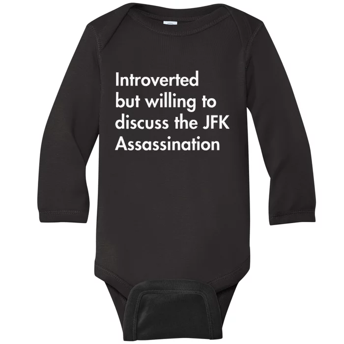 Introverted But Willing To Discuss The Jfk Assassination Baby Long Sleeve Bodysuit