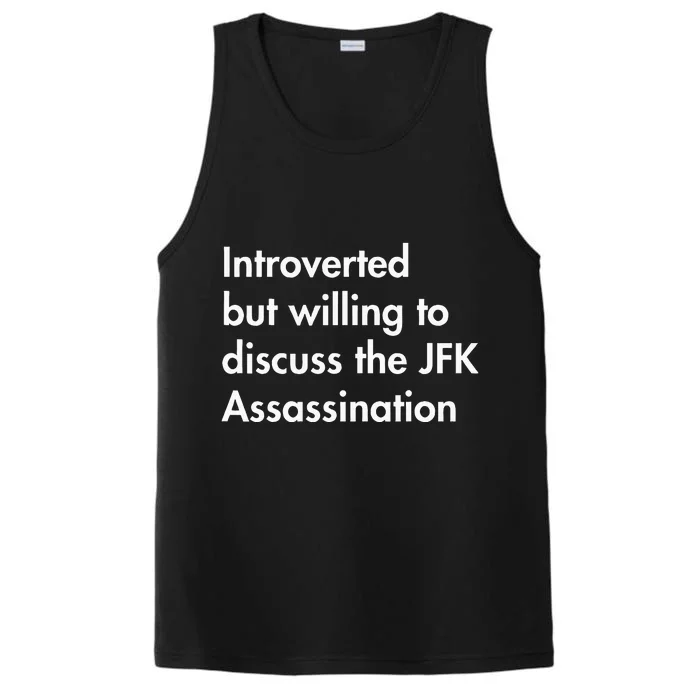 Introverted But Willing To Discuss The Jfk Assassination Performance Tank