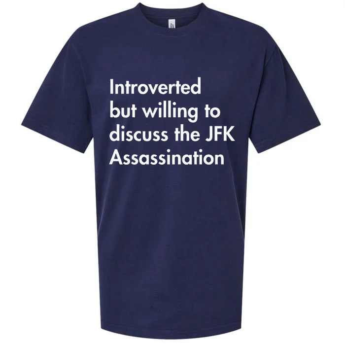 Introverted But Willing To Discuss The Jfk Assassination Sueded Cloud Jersey T-Shirt