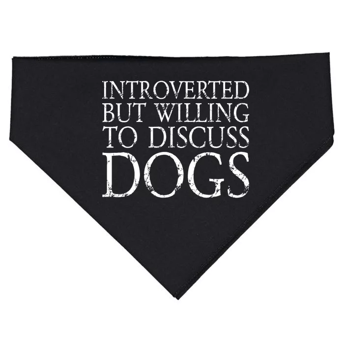 Introverted But Willing To Discuss Dogs USA-Made Doggie Bandana