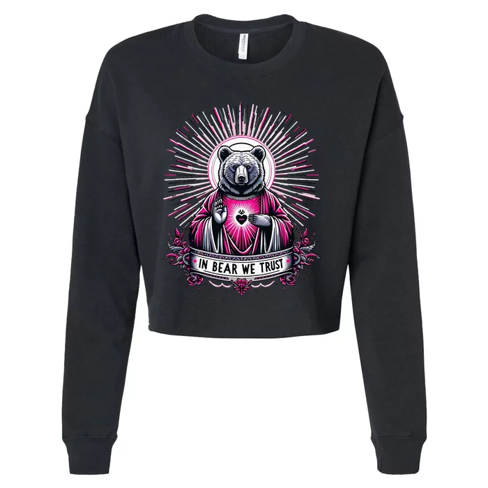 In Bear We Trust I Choose The Bear 2024 Cropped Pullover Crew