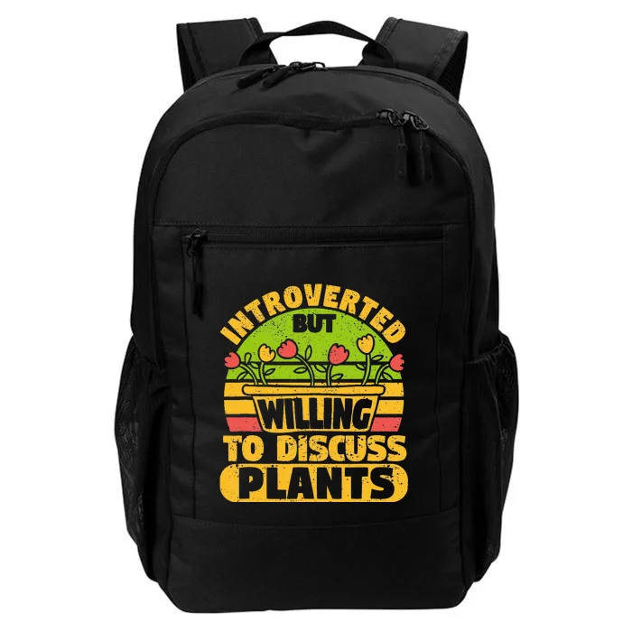 Introverted But Willing To Discuss Plants Love Plant Garden Daily Commute Backpack