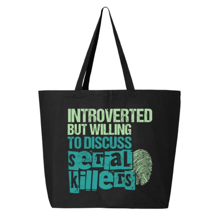 Introverted But Willing To Discuss Serial Killers True Crime 25L Jumbo Tote