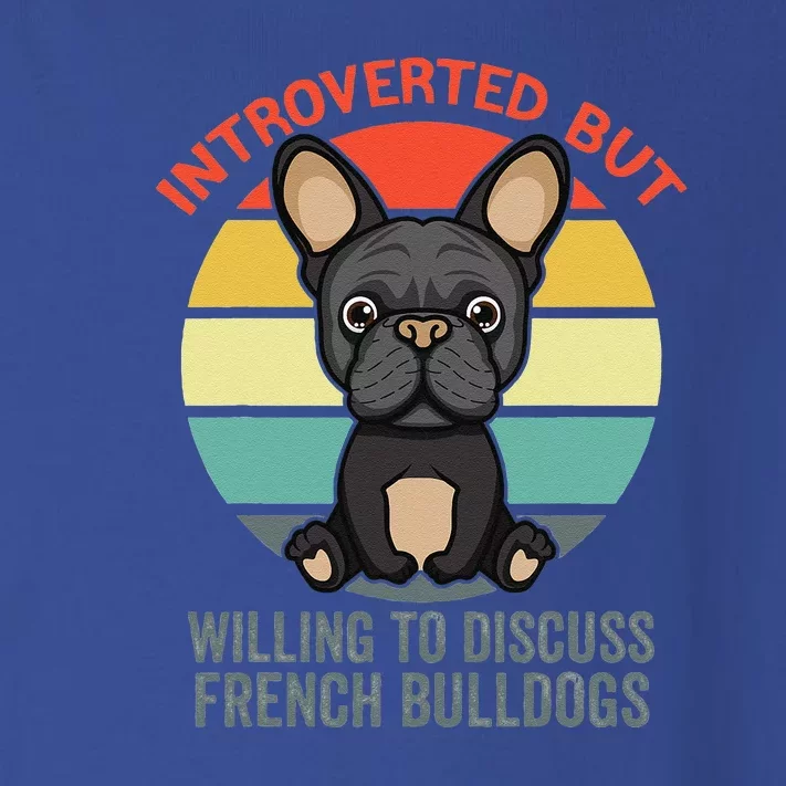 Introverted But Willing To Discuss French Bulldogs Toddler Long Sleeve Shirt