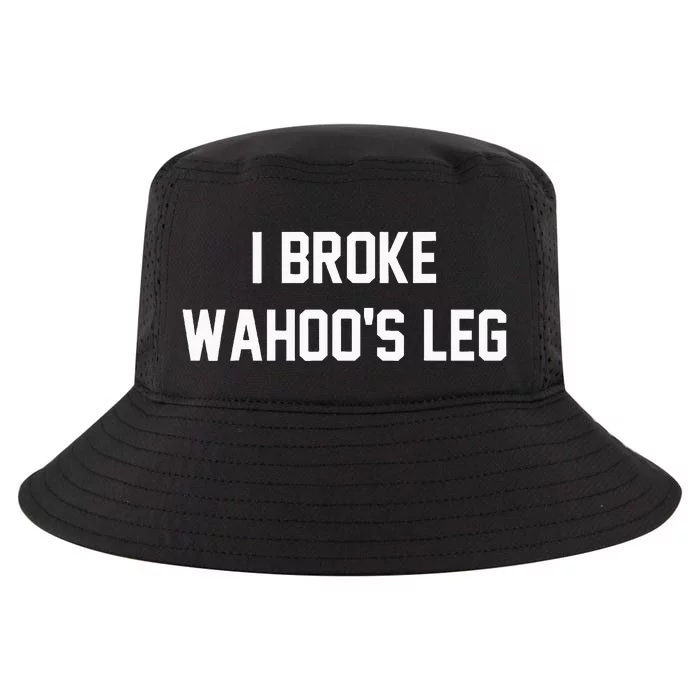 I Broke WahooS Leg Funny Cool Comfort Performance Bucket Hat