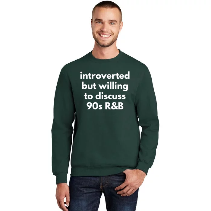 Introverted But Willing To Discuss 90s R&B Funny Music Fan Sweatshirt