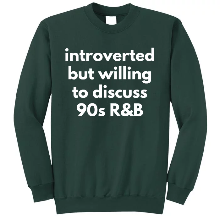 Introverted But Willing To Discuss 90s R&B Funny Music Fan Sweatshirt