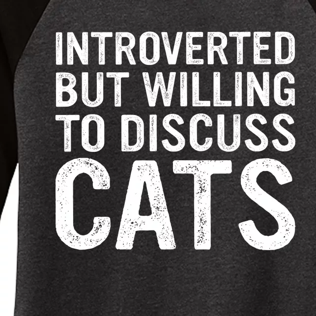 Introverted But Willing To Discuss Cats Funny Cats Lover Women's Tri-Blend 3/4-Sleeve Raglan Shirt