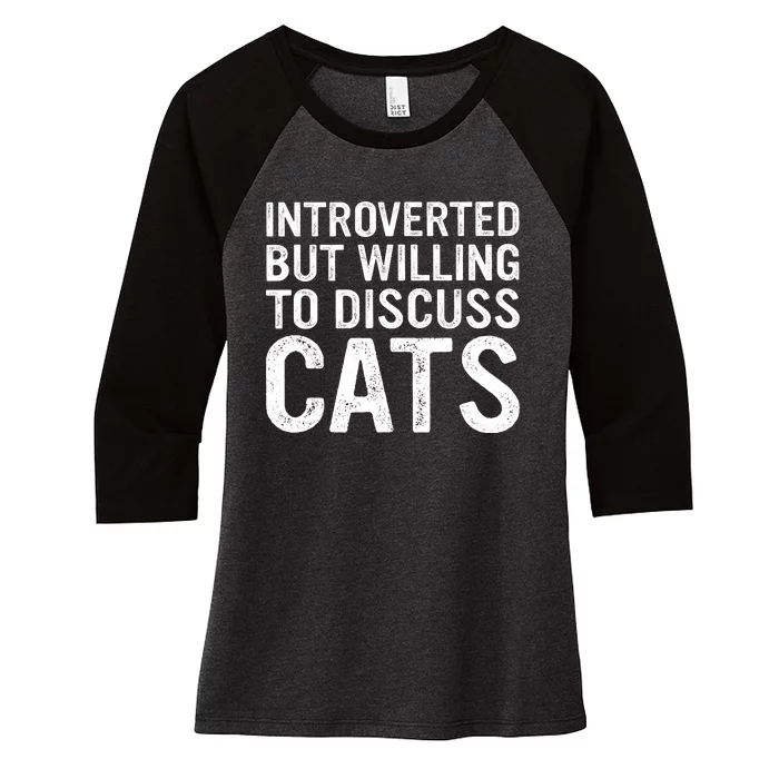 Introverted But Willing To Discuss Cats Funny Cats Lover Women's Tri-Blend 3/4-Sleeve Raglan Shirt