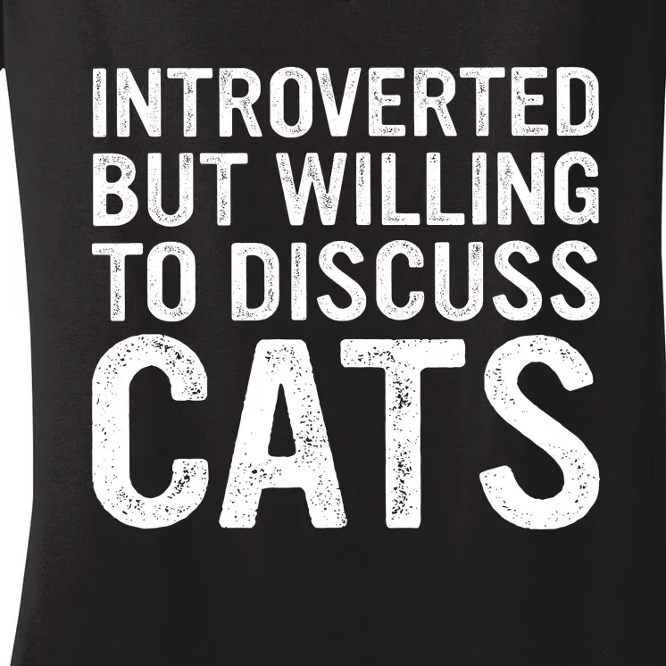 Introverted But Willing To Discuss Cats Funny Cats Lover Women's V-Neck T-Shirt