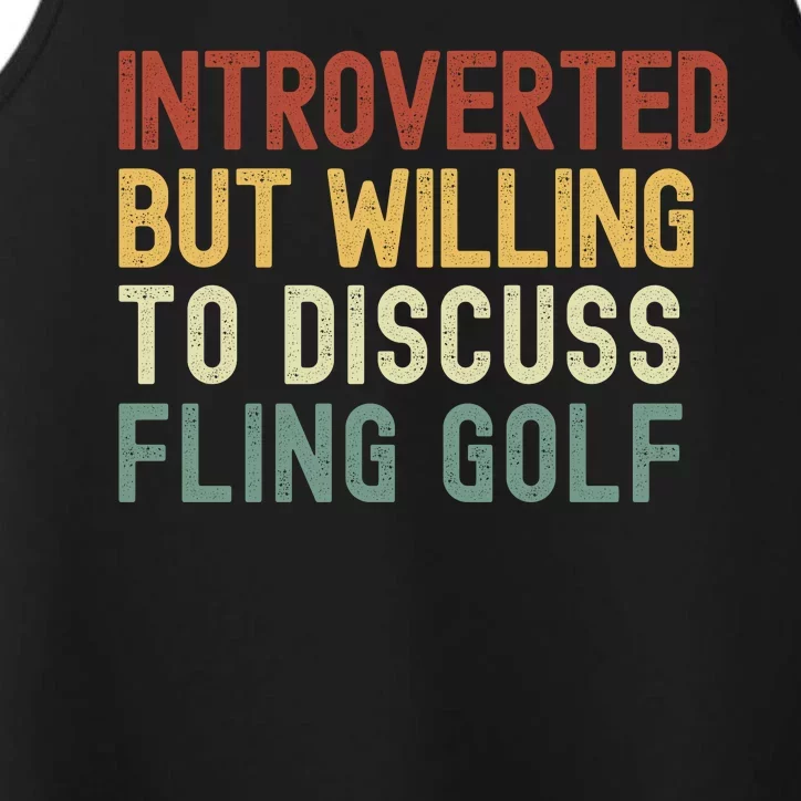 Introverted But Willing To Discuss Fling Golf Funny Fling Golf Future Golfer Performance Tank