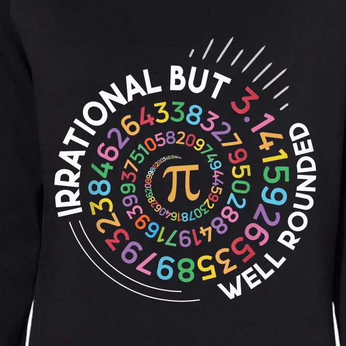 Irrational But Well Rounded Pi Day Math Teacher Student Geek Womens California Wash Sweatshirt