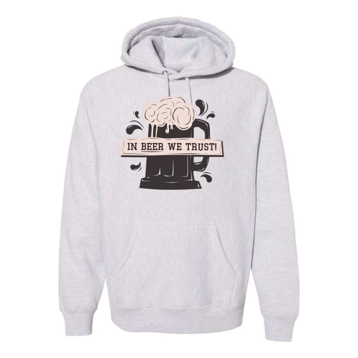 In Beer We Trust Premium Hoodie