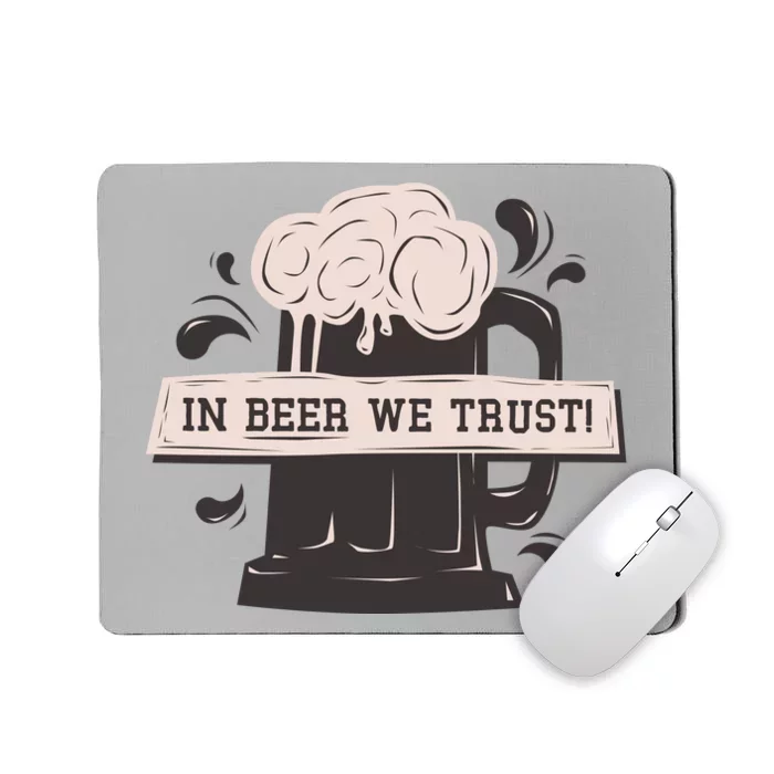 In Beer We Trust Mousepad