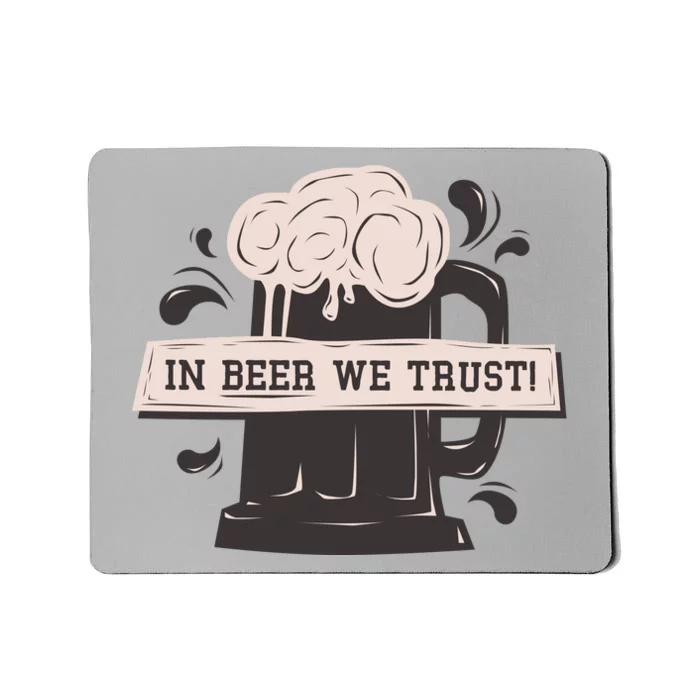 In Beer We Trust Mousepad