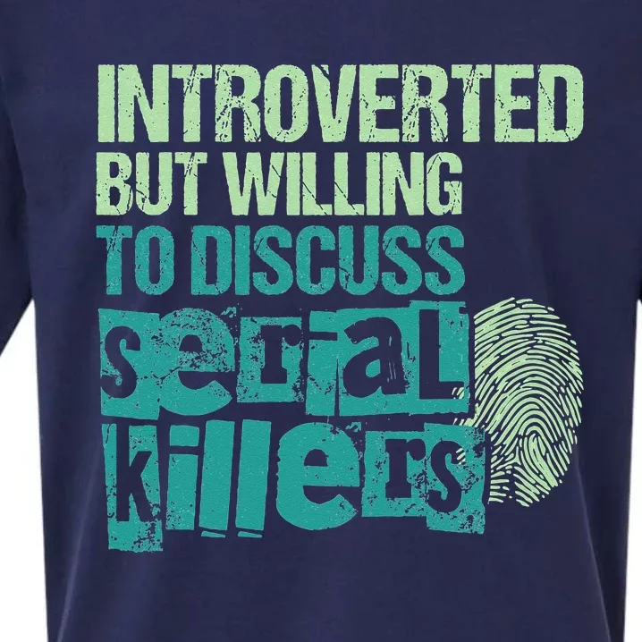 Introverted But Willing To Discuss Serial Killers True Crime Sueded Cloud Jersey T-Shirt