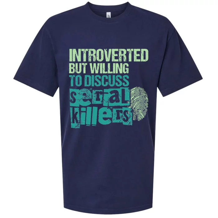 Introverted But Willing To Discuss Serial Killers True Crime Sueded Cloud Jersey T-Shirt