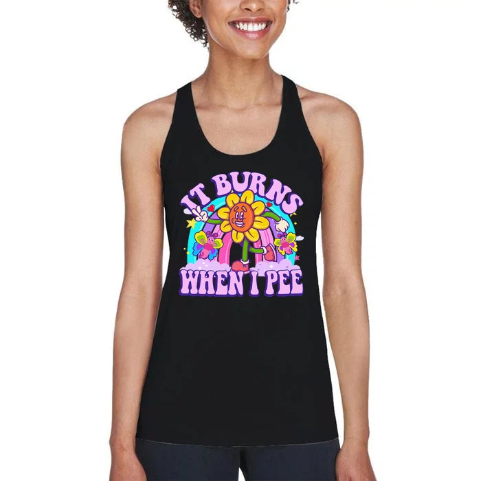 It Burns When I Pee Funny Sarcastic Ironic Inappropriate Women's Racerback Tank