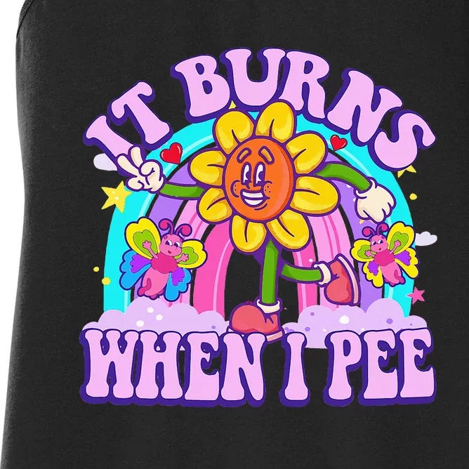 It Burns When I Pee Funny Sarcastic Ironic Inappropriate Women's Racerback Tank