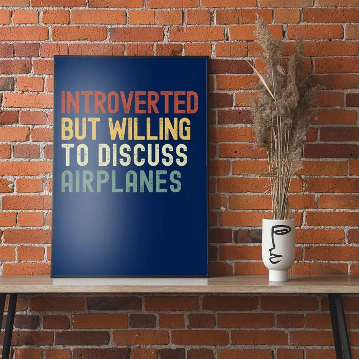 Introverted But Willing To Discuss Airplanes Funny Aviation Airplane Lover Poster