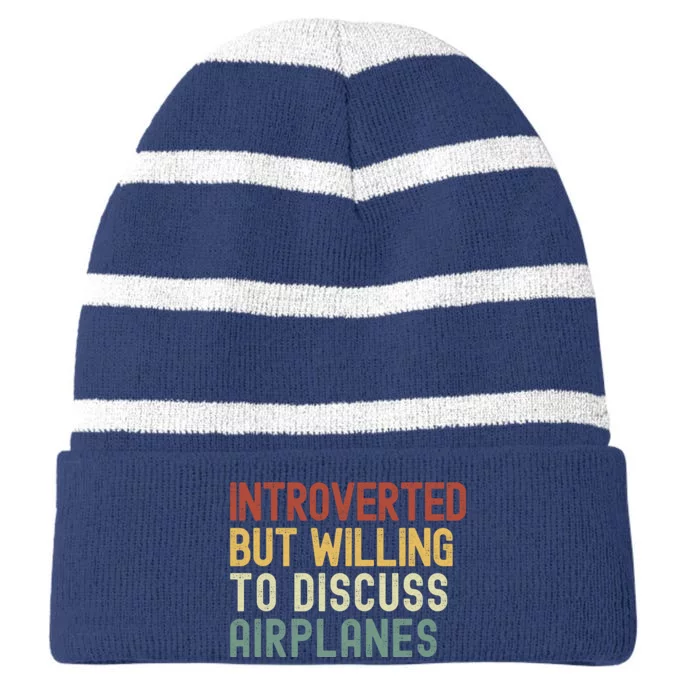 Introverted But Willing To Discuss Airplanes Funny Aviation Airplane Lover Striped Beanie with Solid Band