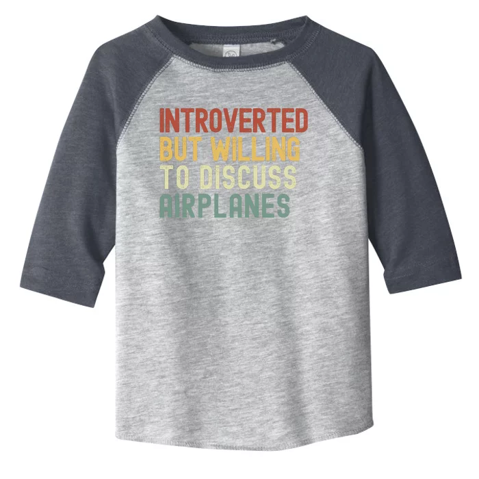 Introverted But Willing To Discuss Airplanes Funny Aviation Airplane Lover Toddler Fine Jersey T-Shirt