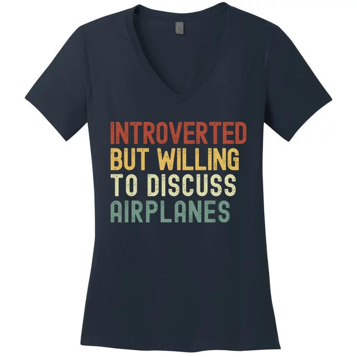 Introverted But Willing To Discuss Airplanes Funny Aviation Airplane Lover Women's V-Neck T-Shirt