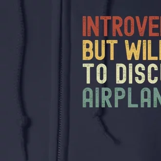 Introverted But Willing To Discuss Airplanes Funny Aviation Airplane Lover Full Zip Hoodie