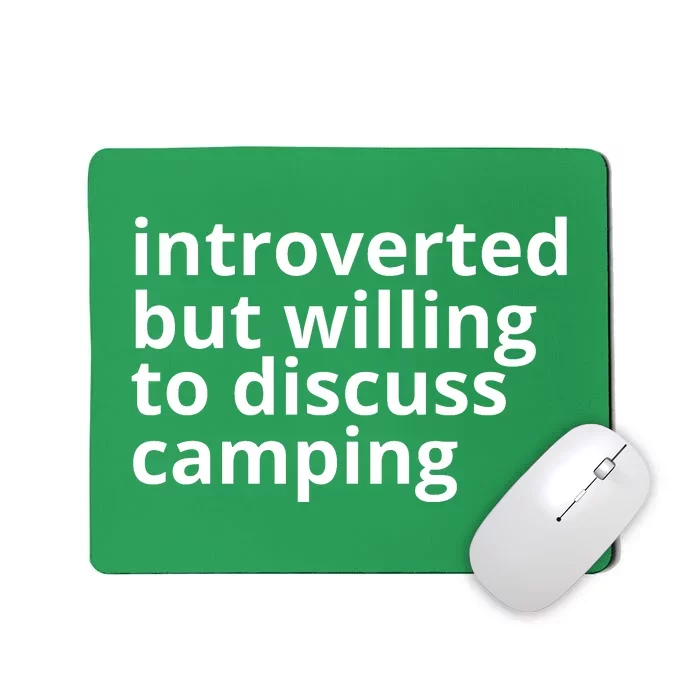 Introverted But Willing To Discuss Camping Campfires Hiking Camping Lover Mousepad