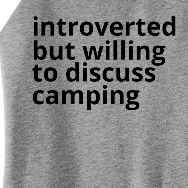 Introverted But Willing To Discuss Camping Campfires Hiking Camping Lover Women’s Perfect Tri Rocker Tank